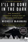 I'll Be Gone in the Dark: One Woman's Obsessive Search for the Golden State Killer - Michelle McNamara - 9780062871305