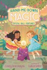 Hand-Me-Down Magic #2: Crystal Ball Fortunes - Corey Ann Haydu - 9780062878281
