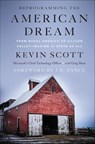 Reprogramming the American Dream - Kevin Scott ; Greg Shaw - 9780062879899