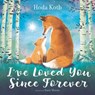 I've Loved You Since Forever - Hoda Kotb - 9780062881892
