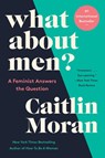 What About Men? - Caitlin Moran - 9780062893758