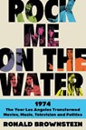 Rock Me on the Water - Ronald Brownstein - 9780062899224