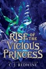 Rise of the Vicious Princess - C. J. Redwine - 9780062908971