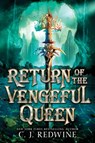 Return of the Vengeful Queen - C. J. Redwine - 9780062908995