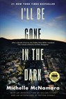 I'll Be Gone in the Dark - Michelle McNamara ; Patton Oswalt - 9780062916310
