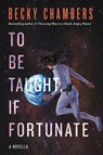 TO BE TAUGHT IF FORTUNATE - CHAMBERS,  Becky - 9780062936011