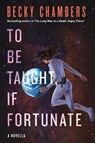 TO BE TAUGHT IF FORTUNATE - CHAMBERS,  Becky - 9780062936011