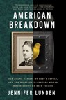 American Breakdown: Our Ailing Nation, My Body's Revolt, and the Nineteenth-Century Woman Who Brought Me Back to Life - Jennifer Lunden - 9780062941398
