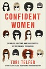 Confident Women - Tori Telfer - 9780062956040