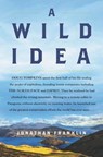 A Wild Idea - Jonathan Franklin - 9780062964168