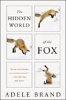 Hidden World of the Fox - Adele Brand - 9780062966117