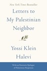 Letters to My Palestinian Neighbor - Yossi Klein Halevi - 9780062968661