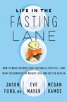 Life in the Fasting Lane - Jason Fung ; Eve Mayer ; Megan Ramos - 9780062969446
