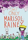 Only Only Marisol Rainey - Erin Entrada Kelly - 9780062970497