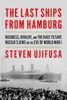 The Last Ships from Hamburg - Steven Ujifusa - 9780062971876