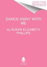 Dance Away with Me - Susan Elizabeth Phillips - 9780062973078