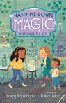 Hand-Me-Down Magic #4: Mysterious Tea Set - Corey Ann Haydu - 9780062978288