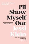 I'll Show Myself Out - Jessi Klein - 9780062981608