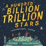A Hundred Billion Trillion Stars - Seth Fishman - 9780062981783