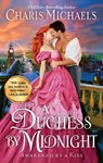 A Duchess by Midnight - Charis Michaels - 9780062984999
