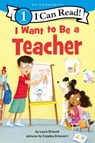 I Want to Be a Teacher - Laura Driscoll - 9780062989543
