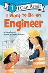 I Want to Be an Engineer - Laura Driscoll - 9780062989574