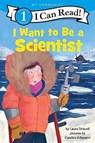 I Want to Be a Scientist - Laura Driscoll - 9780062989642