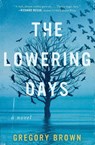 The Lowering Days - Gregory Brown - 9780062994141