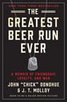 The Greatest Beer Run Ever - John "Chick" Donohue ; J. T. Molloy - 9780062995469