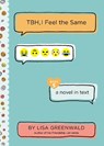 TBH #5: TBH, I Feel the Same - Lisa Greenwald - 9780062996619