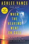 When the Heavens Went on Sale - Ashlee Vance - 9780062998873