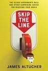 Skip the Line - James Altucher - 9780062998934