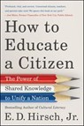 How to Educate a Citizen - E. D. Hirsch Jr. - 9780063001947