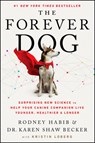 The Forever Dog - Rodney Habib ; Karen Shaw Becker - 9780063002609