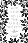 And Now I Spill the Family Secrets - Margaret Kimball - 9780063007444