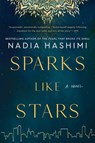 Sparks Like Stars - Nadia Hashimi - 9780063008298
