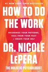 How to Do the Work - Dr. Nicole LePera - 9780063012097