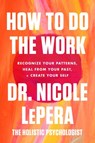 How to Do the Work - Dr. Nicole LePera - 9780063012103
