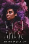 White Smoke - Tiffany D Jackson - 9780063029101