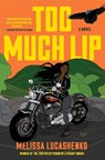 Too Much Lip - Melissa Lucashenko - 9780063032545