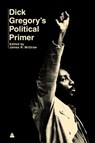 Dick Gregory's Political Primer - Dick Gregory ; James R. McGraw - 9780063042568