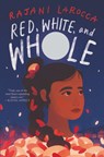 Red, White, and Whole - Rajani LaRocca - 9780063047426