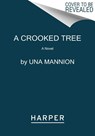 A Crooked Tree - Una Mannion - 9780063049833