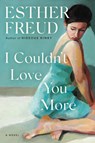 I Couldn't Love You More - Esther Freud - 9780063057180