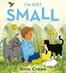 I'm Not Small - Nina Crews - 9780063058262
