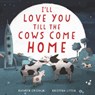 I'll Love You Till the Cows Come Home - Kathryn Cristaldi - 9780063063266