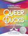 Queer Ducks (and Other Animals) - Eliot Schrefer - 9780063069497