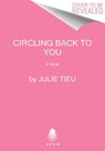 Circling Back to You - Julie Tieu - 9780063069848