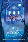 The Keeper - Guadalupe Garcia McCall - 9780063076921