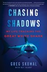 Chasing Shadows - Greg Skomal ; Ret Talbot - 9780063090835
